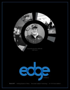 A magazine cover with the title “edge by Ralco.” Features black and white photos of Bob Galbraith, with the text “Remembering Bob Galbraith 1928–2016.” March 2017 issue, including article highlights at the bottom.